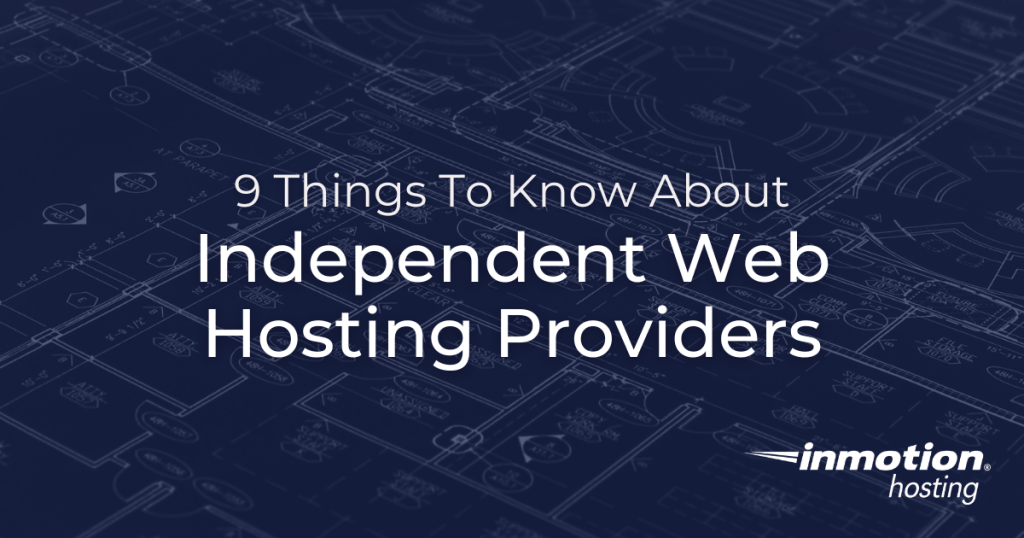 9 Things to Know About Independent Web Hosting Providers - Hero Image